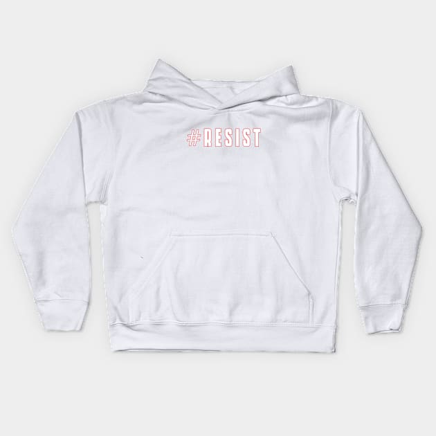 #RESIST (white) Kids Hoodie by Everyday Inspiration